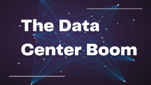 The Data Center Boom